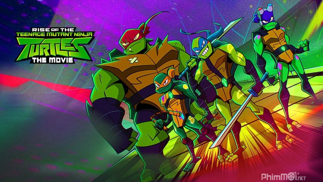 Ninja Rùa Trỗi Dậy: Phim Điện Ảnh - Rise of the Teenage Mutant Ninja Turtles: The Movie